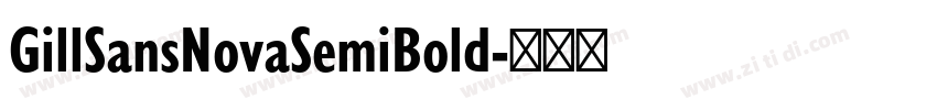 GillSansNovaSemiBold字体转换 GillSansNovaSemiBold字体转换