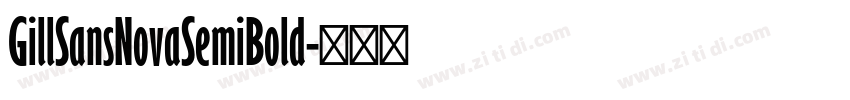 GillSansNovaSemiBold字体转换 GillSansNovaSemiBold字体转换