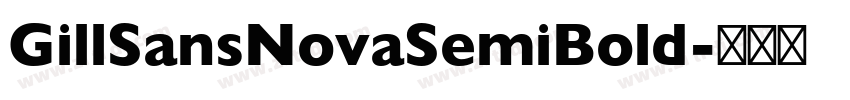 GillSansNovaSemiBold字体转换 GillSansNovaSemiBold字体转换
