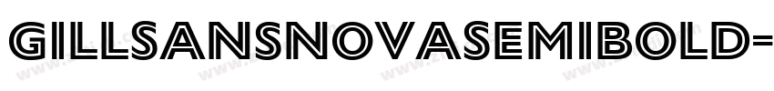 GillSansNovaSemiBold字体转换 GillSansNovaSemiBold字体转换