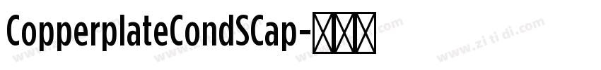 CopperplateCondSCap字体转换 CopperplateCondSCap字体转换