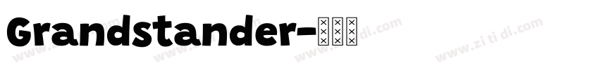 Grandstander字体转换 Grandstander字体转换