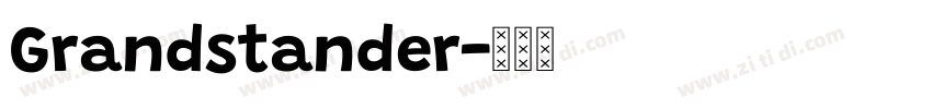 Grandstander字体转换 Grandstander字体转换