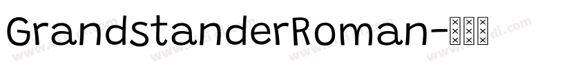 GrandstanderRoman字体转换 GrandstanderRoman字体转换