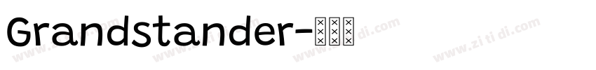 Grandstander字体转换 Grandstander字体转换
