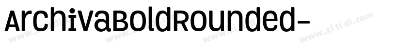 ArchivaBoldRounded字体转换 ArchivaBoldRounded字体转换