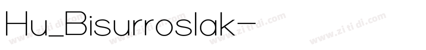 Hu_Bisurroslak字体转换