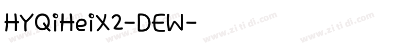 HYQiHeiX2-DEW字体转换