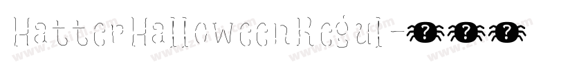 HatterHalloweenRegul字体转换 HatterHalloweenRegul字体转换