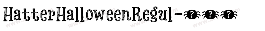 HatterHalloweenRegul字体转换 HatterHalloweenRegul字体转换