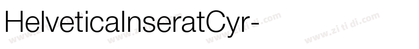 HelveticaInseratCyr字体转换 HelveticaInseratCyr字体转换