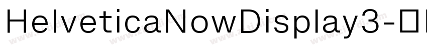 HelveticaNowDisplay3字体转换