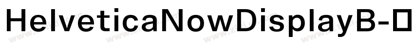 HelveticaNowDisplayB字体转换