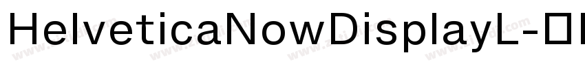 HelveticaNowDisplayL字体转换