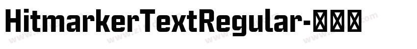 HitmarkerTextRegular字体转换 HitmarkerTextRegular字体转换
