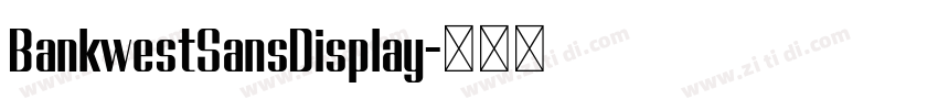 BankwestSansDisplay字体转换 BankwestSansDisplay字体转换