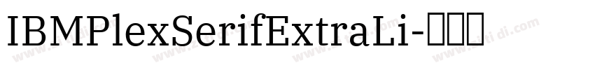 IBMPlexSerifExtraLi字体转换
