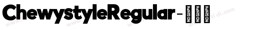 ChewystyleRegular字体转换 ChewystyleRegular字体转换