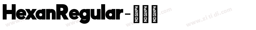 HexanRegular字体转换 HexanRegular字体转换