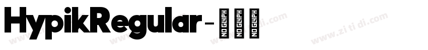 HypikRegular字体转换 HypikRegular字体转换
