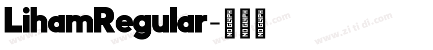 LihamRegular字体转换 LihamRegular字体转换