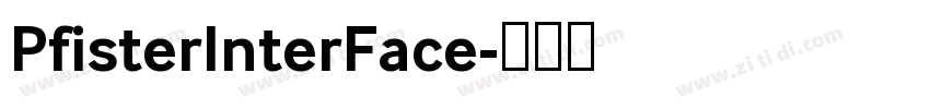 PfisterInterFace字体转换 PfisterInterFace字体转换