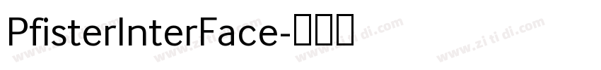 PfisterInterFace字体转换 PfisterInterFace字体转换