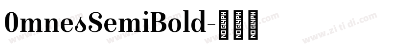 0mnesSemiBold字体转换 0mnesSemiBold字体转换