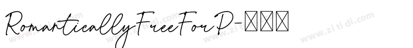 RomanticallyFreeForP字体转换