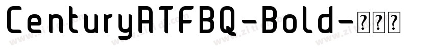 CenturyATFBQ-Bold字体转换 CenturyATFBQ-Bold字体转换