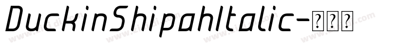 DuckinShipahItalic字体转换