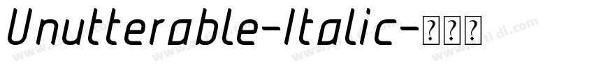 Unutterable-Italic字体转换 Unutterable-Italic字体转换
