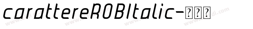 carattereROBItalic字体转换