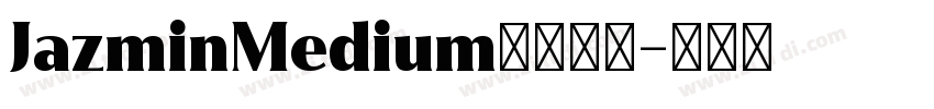 JazminMedium字体下载字体转换