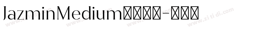 JazminMedium字体下载字体转换