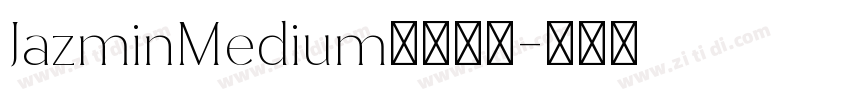 JazminMedium字体下载字体转换