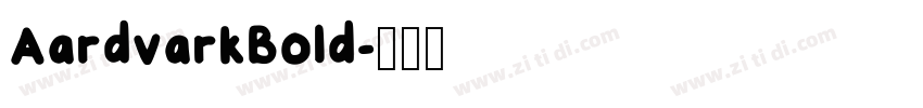 AardvarkBold字体转换 AardvarkBold字体转换