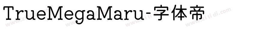 TrueMegaMaru字体转换