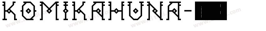 komikahuna字体转换