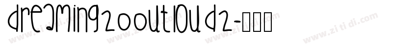 Dreaming200utloud2字体转换