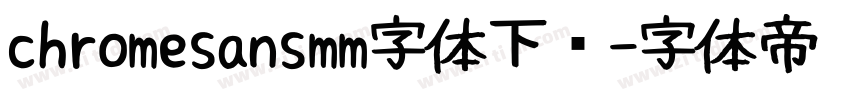 chromesansmm字体下载字体转换