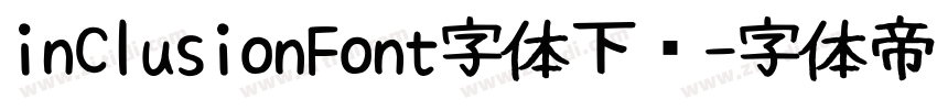 inClusionFont字体下载字体转换