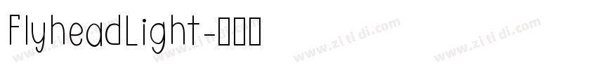 FlyheadLight字体转换