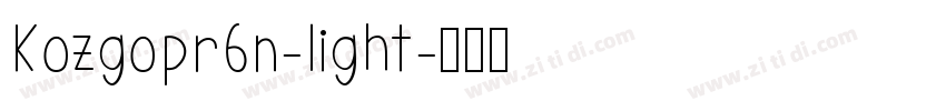 Kozgopr6n-light字体转换