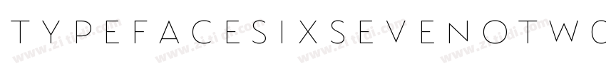 TypefaceSixSevenOTW0字体转换