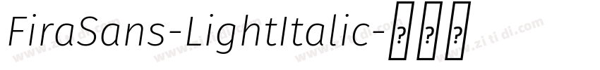 FiraSans-LightItalic字体转换 FiraSans-LightItalic字体转换