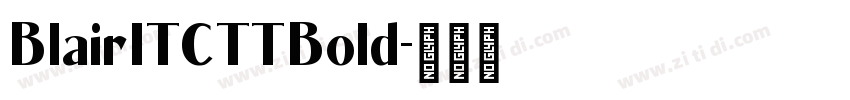 BlairITCTTBold字体转换