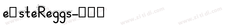 eαsteReggs字体转换