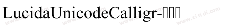 LucidaUnicodeCalligr字体转换