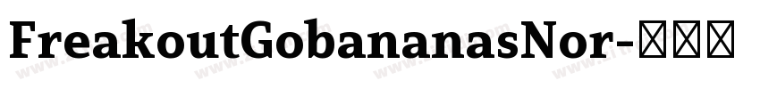 FreakoutGobananasNor字体转换
